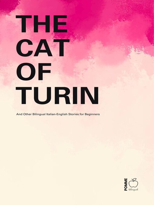 Title details for The Cat of Turin and Other Bilingual Italian-English Stories for Beginners by Pomme Bilingual - Available